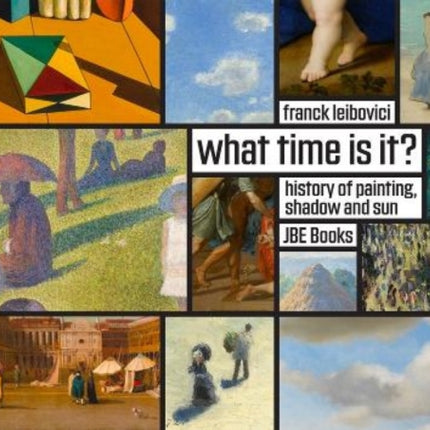 What Time Is It?: Stories about Painting, Shadows and the Sun