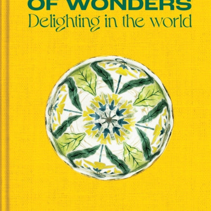 A Banquet of Wonders Delighting in the World
