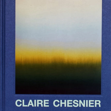 Claire Chesnier The Sky Is Full and Opening Again