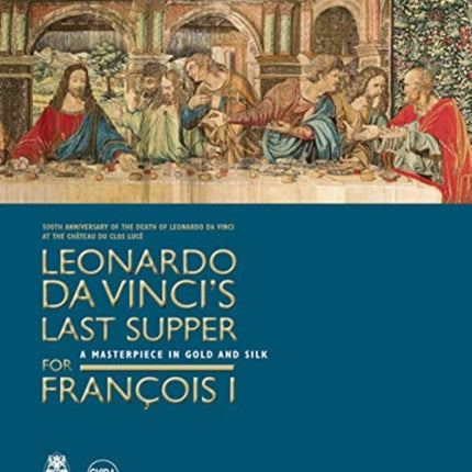 Leonardo da Vinci’s Last Supper for François I