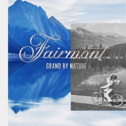 Fairmont: Grand by Nature