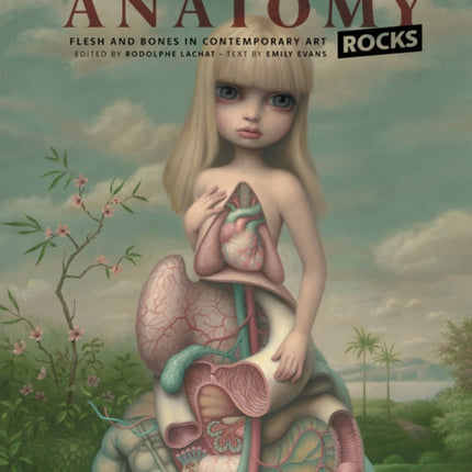 Anatomy Rocks: Flesh and Bones in Contemporary Art