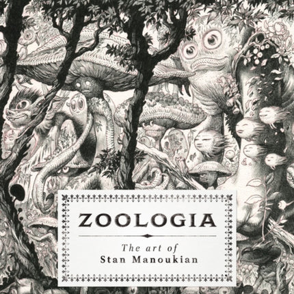 Zoologia: The Art of Stan Manoukian