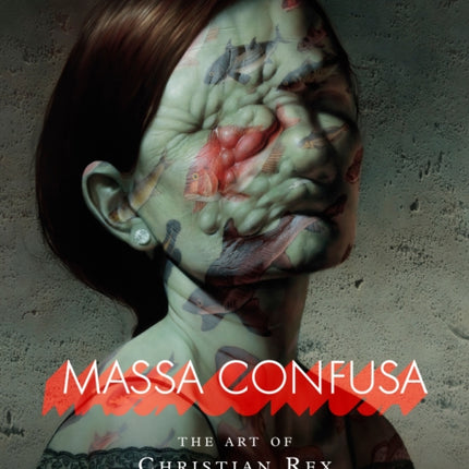 Massa Confusa: The Art of Christian Rex van Minnen