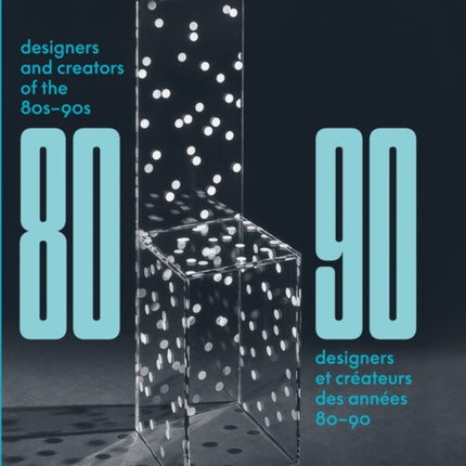 Designers and Creators of the '80s - '90s: Furniture and Interiors