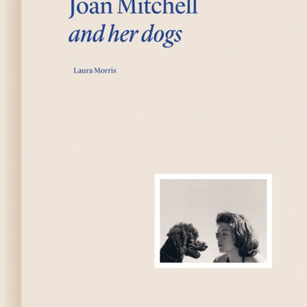 Joan Mitchell and Her Dogs