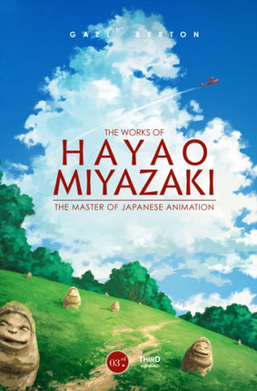 The Works Of Hayao Miyazaki: The Master of Japanese Animation