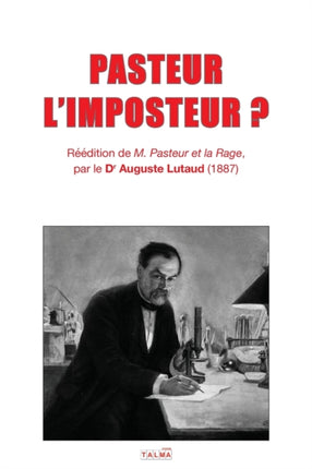 Pasteur l'Imposteur ?