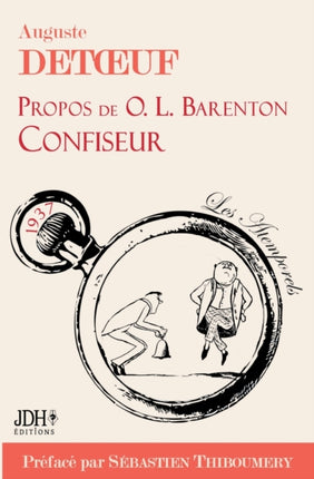 Propos de O.L. Barenton, confiseur, édition 2021: écrit par le fondateur d'Alstom, préfacé par S. Thiboumery