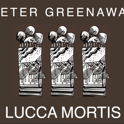 Peter Greenaway: Lucca Mortis