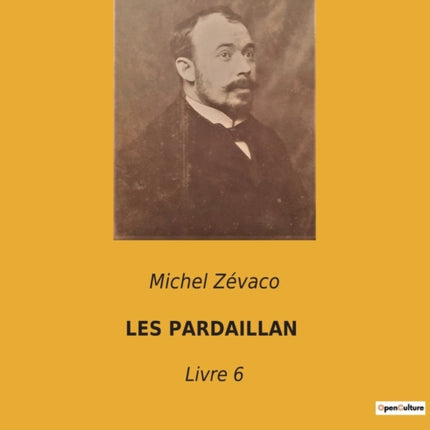 Les Pardaillan: Livre 6