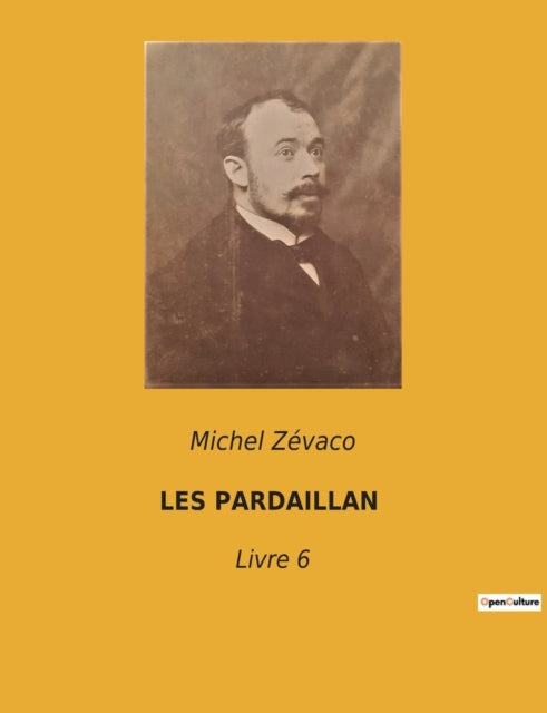 Les Pardaillan: Livre 6