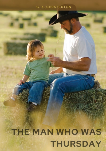 The Man Who Was Thursday: by Gilbert Keith