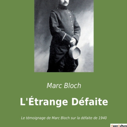 L'Étrange Défaite: Le témoignage de Marc Bloch