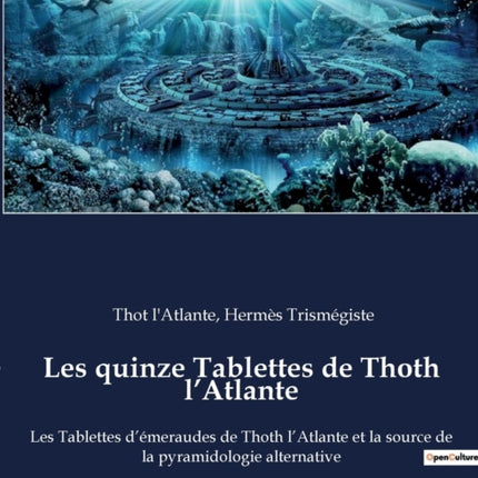 Les quinze Tablettes de Thoth l'Atlante: Les