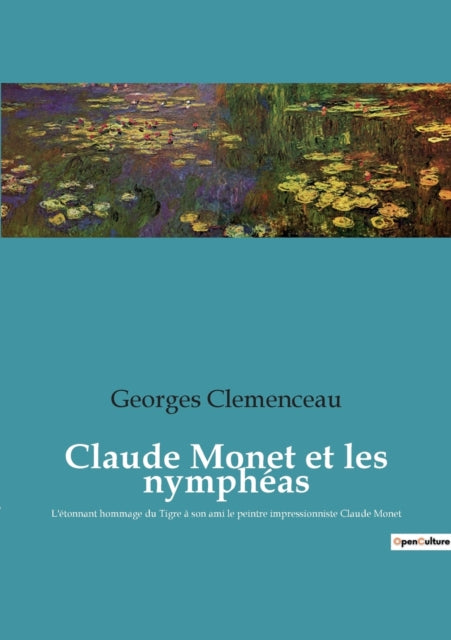 Claude Monet et les nymphéas: L'étonnant hommage