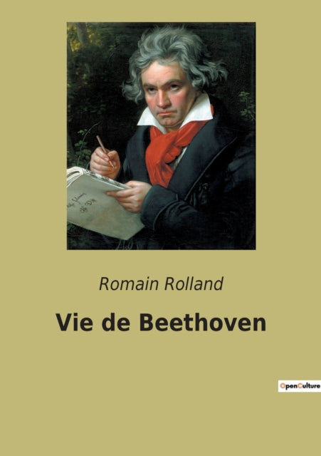 Vie de Beethoven: Une biographie de Beethoven par