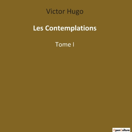 Les Contemplations: Tome I