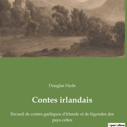 Contes irlandais: Recueil de contes gaéliques d'Irlande et de légendes des pays celtes