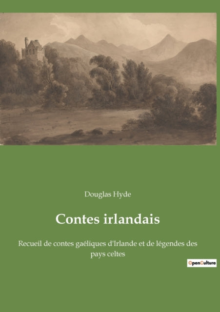 Contes irlandais: Recueil de contes gaéliques d'Irlande et de légendes des pays celtes