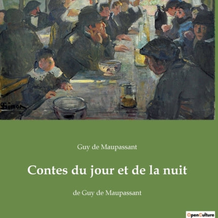 Contes du jour et de la nuit: de Guy de Maupassant