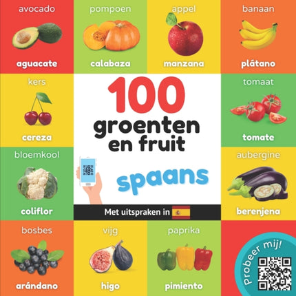 100 groenten en fruit in spaans: Tweetalig