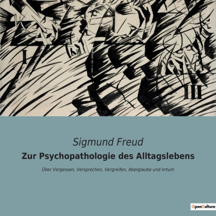 Zur Psychopathologie des Alltagslebens: Über