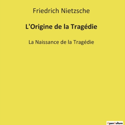 L'Origine de la Tragédie: La Naissance de la