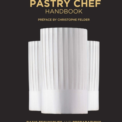 The Pastry Chef Handbook Revised Edition