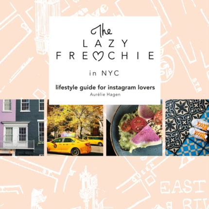 The Lazy Frenchie in NYC: Lifestyle Guide for Instagram Lovers