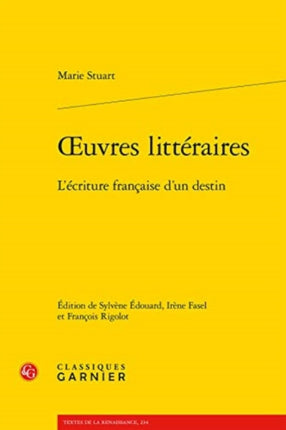 Oeuvres Litteraires: L'Ecriture Francaise d'Un