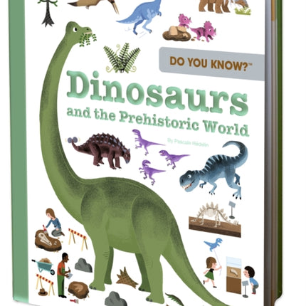 Do You Know?: Dinosaurs and the Prehistoric World