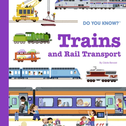 Do You Know?: Trains and Rail Transport