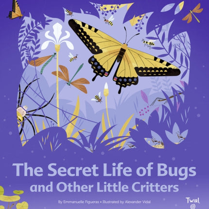 The Secret Life of Bugs