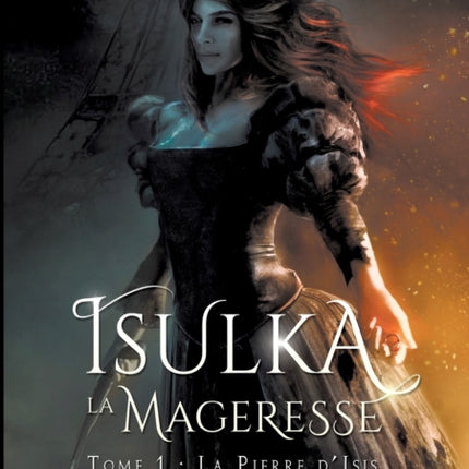 Isulka la Mageresse, Tome 1: La Pierre d'Isis