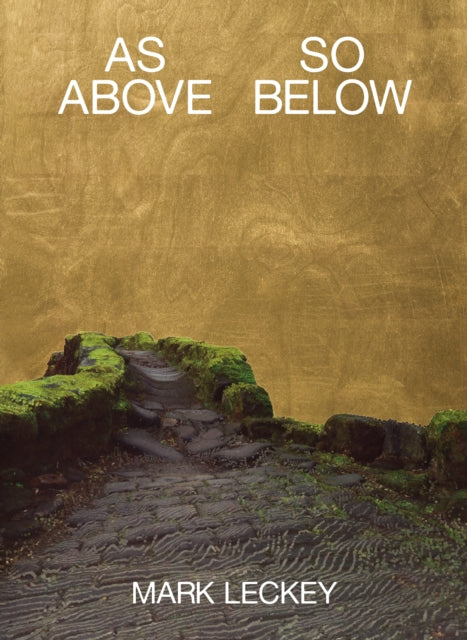 MARK LECKEY AS ABOVE SO BELOW