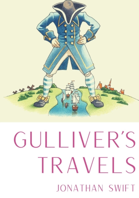 Gulliver's Travels: A 1726 prose satire by the