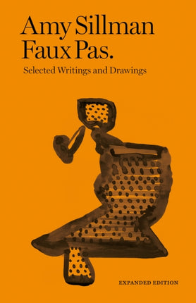 Amy Sillman - Faux Pas - Selected Writings and