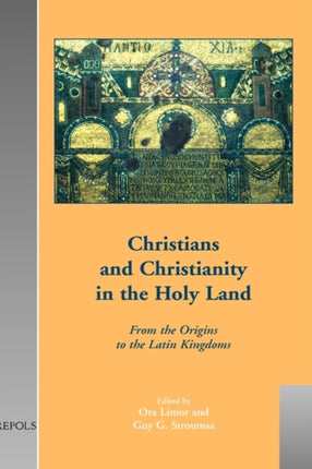 Christians and Christianity in the Holy Land: From the Origins to the Latin Kingdoms