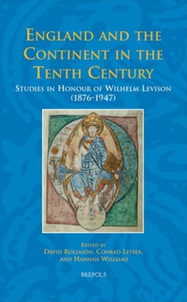 England and the Continent in the Tenth Century: Studies in Honour of Wilhelm Levison (1876-1947)