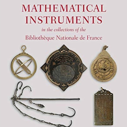 Mathematical Instruments in the Collections of the Bibliotheque Nationale de France