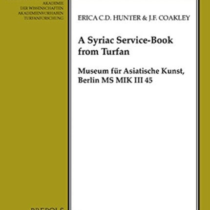 A Syriac Service-Book from Turfan: Museum Fur Asiatische Kunst, Berlin MS Mik III 45