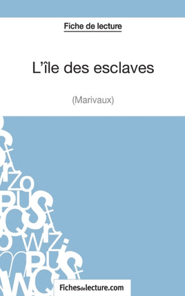 L'île des esclaves de Marivaux (Fiche de lecture): Analyse complète de l'oeuvre