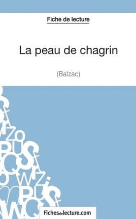 La peau de chagrin de Balzac (Fiche de lecture): Analyse complète de l'oeuvre