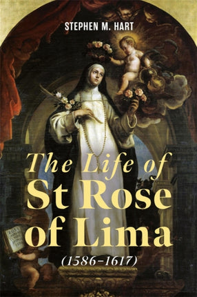 The Life of St Rose of Lima 15861617