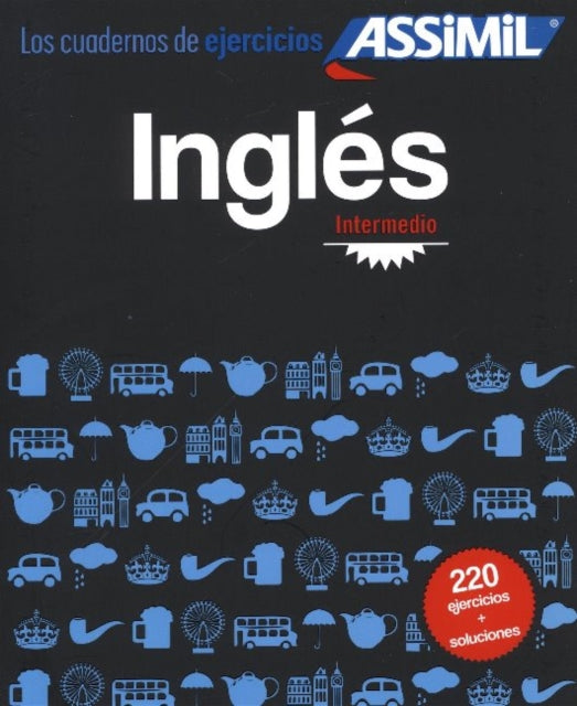 Ingles Intermedio: 200 English exercises for Spanish speakers