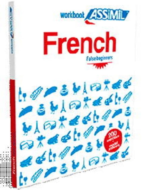 French False Beginners French False Beginners: Workbook exercises for speaking French