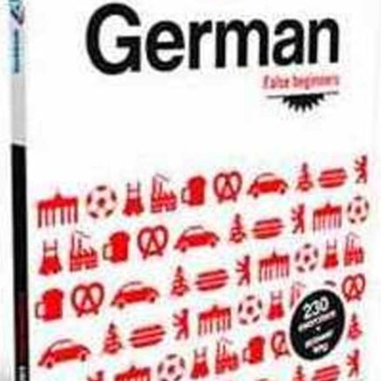 German False Beginners German False Beginners: Workbook exercises for speaking German