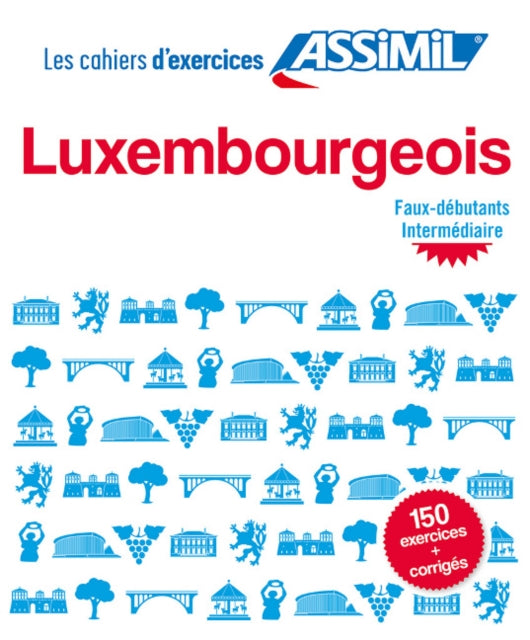 Cahier d'exercices LUXEMBOURGEOIS: faux-débutants & intermédiaire