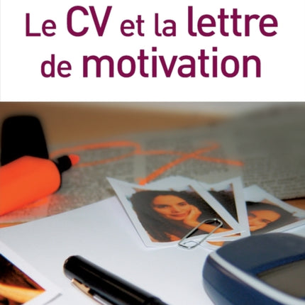 Le CV et la lettre de motivation